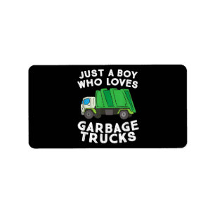 Garbage Truck Just A Boy Who Loves Garbage Trucks Label