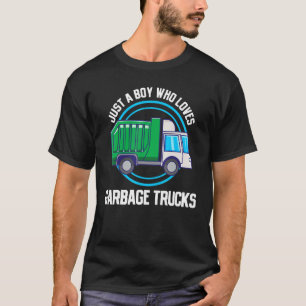 Garbage Truck Just A Boy Who Loves Garbage Trucks T-Shirt