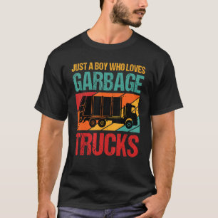 Garbage Truck Just A Boy Who Loves Garbage Trucks T-Shirt