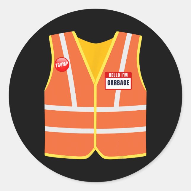 Garbage Vest For Trump Hello I'm Garbage Vote Trum Classic Round Sticker (Front)