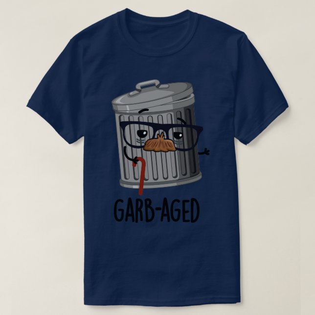 Garbaged Funny Trash Can Pun 1 T-Shirt (Design Front)