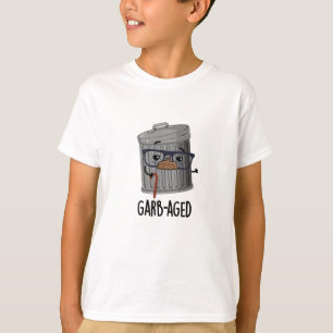 Garbaged Funny Trash Can Pun  T-Shirt