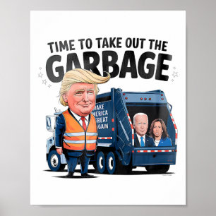 Garbyge For Trump 2024 Funny Time To Take Out Garg Poster