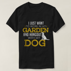 Garden and Dog Lover Funny Design T-Shirt