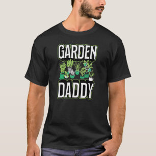 Garden Daddy Container Gardening Essential Plant D T-Shirt