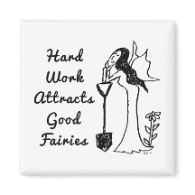 Garden Fairy: Hard Work Attracts Good Fairies