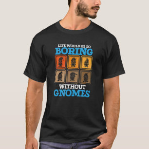 Garden Gnomes Gnome Gnome Gardening 1 T-Shirt
