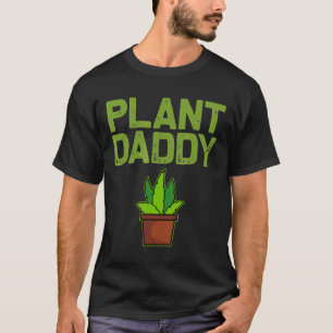 Garden Graphic Plant Daddy For Plant Loving Men T-Shirt