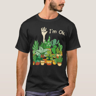 Garden I’m Ok Funny Gardening Plants lover T-Shirt
