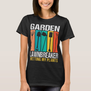 Garden Lawnbreaker Wetting My Plants Accessories G T-Shirt