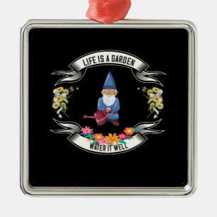 Garden - Life Is A Garden Water It Well Metal Ornament