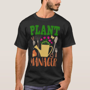 Garden  Plant Manager for  Retiree Hobby Gardener T-Shirt