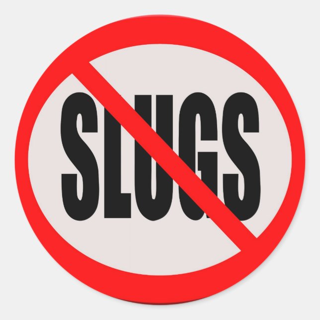 Garden Warning sign - No slugs Classic Round Sticker (Front)