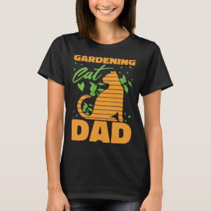 Gardener Dad Flowers Garden  Plants Gardening Cat T-Shirt