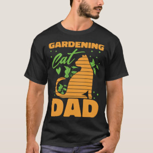 Gardener Dad Flowers Garden Plants Gardening Cat T-Shirt
