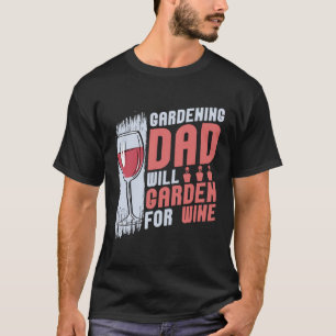 Gardener Flowers Plants Garden Gardening Dad T-Shirt
