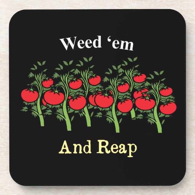 Gardener Funny Weed 'em And Reap Coaster (Front)