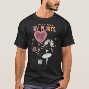 Gardener I Just Wet My Plants Funny Sarcasm Pun T-Shirt