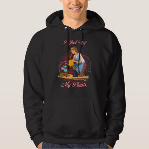 Gardener I Just Wet My Plants Sarcastic Joke Hoodie