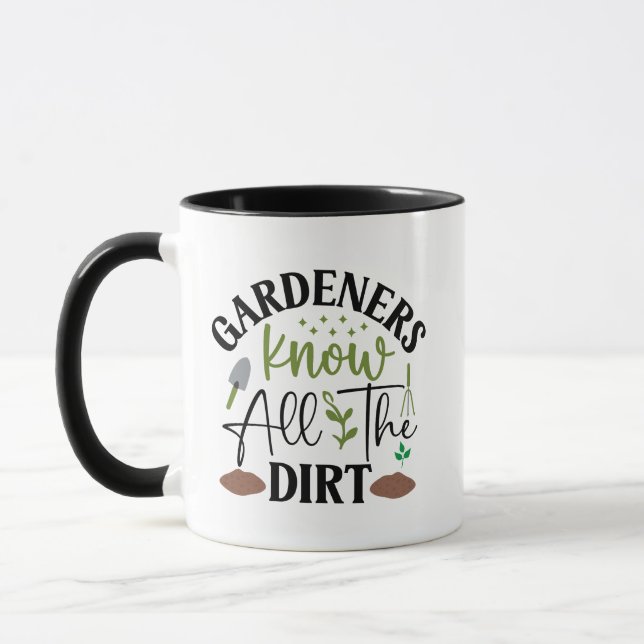 Gardeners Know All The Dirt Mug (Left)