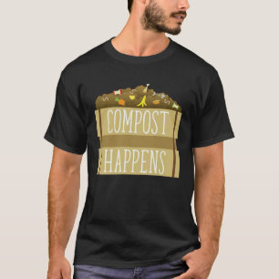 Gardening 4\Compost Happens Gardening T-Shirt