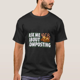 Gardening 4\Composting For Compost Gardener Farmer T-Shirt