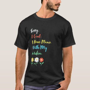 Gardening 4\Cute Gardener I Have Plans With My Gar T-Shirt