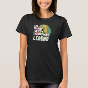 Gardening 4\Dad Man Myth Gardening Legend Vintage T-Shirt