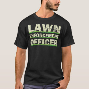 Gardening 4\Lawn Enforcement Officer Grass Mowing  T-Shirt