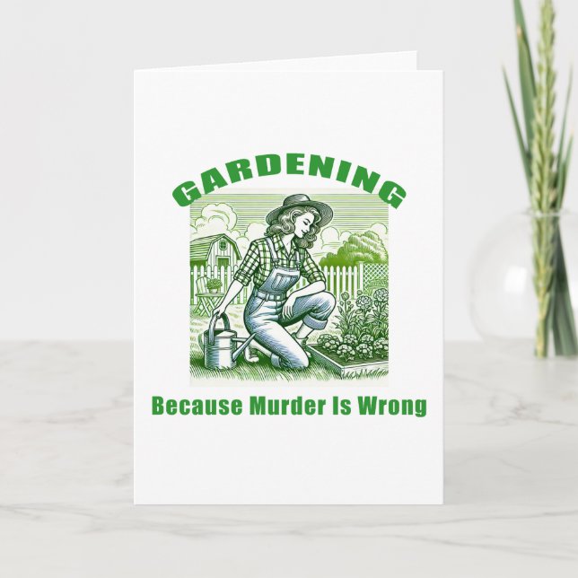 Gardening Because Murder Is Wrong Holiday Card (Front)