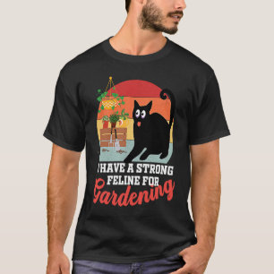 Gardening Cat Feline gardeners Cat owners men wom T-Shirt