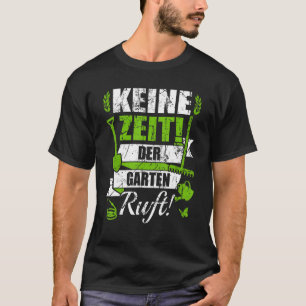 Gardening Clothing No Time In The Garden Calls T-Shirt