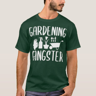 Gardening Gangster Funny Gardener Garden Plant T-Shirt