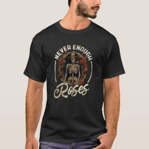 Gardening Garden-Plant Sayings Florists-Goth-Roses T-Shirt