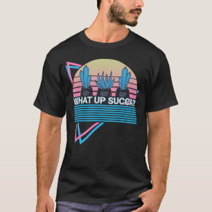 Gardening Gardener Retro What Up Succa T-Shirt
