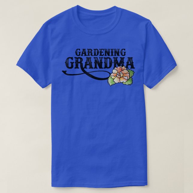 Gardening Grandma T-Shirt (Design Front)