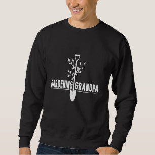 Gardening Grandpa Garden Plant Lover And Gardener Sweatshirt