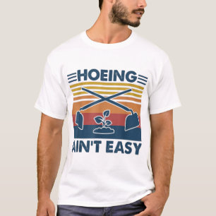 GARDENING Hoeing Ain't Easy Garden Vintage T-Shirt