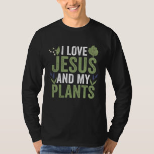Gardening I Love Jesus And My Plants Gardener Wome T-Shirt