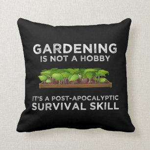 Gardening Is a Post-Apocalyptic Survival Skill Throw Pillow