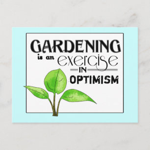 Gardening Is An Exercise in Optimism Postcard