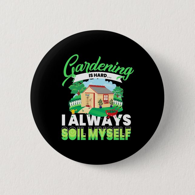 Gardening Is Hard 2 Inch Round Button (Front)