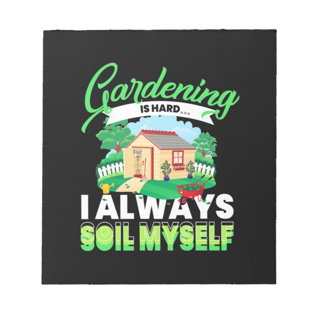 Gardening Is Hard Notepad (Front)
