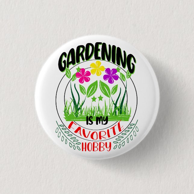 Gardening is my Favourite Hobby, Botanical Nature 1 Inch Round Button (Front)
