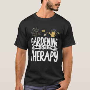 Gardening Is My Therapy Gardener Landscaping Women T-Shirt