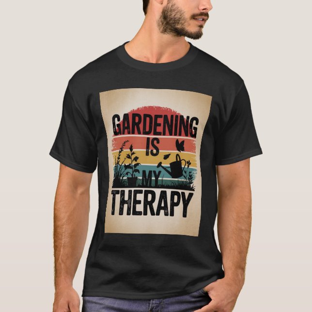 Gardening Is My Therapy  T-Shirt (Front)
