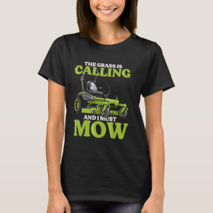 Gardening Lawnmower Pun Mowing Mower The Grass Is T-Shirt