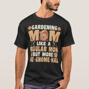 Gardening Mom with Gnomes T-Shirt
