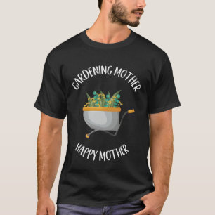 Gardening Mother Happy Mother's Day Plant Mommy Ga T-Shirt