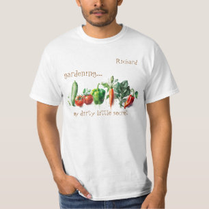 "Gardening... my dirty little secret" T-Shirt